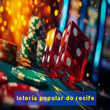 loteria popular do recife